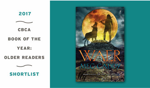 Waer by Meg Caddy shortlisted for 2017 CBCA Book of the Year—Older Readers