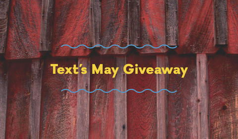 Text’s May Monthly Giveaway!