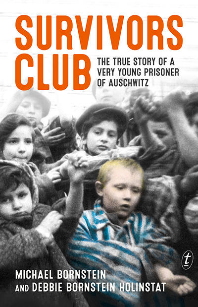 Book Cover of Survivors Club: The True Story of a Very Young Prisoner of Auschwitz by Michael Bornstein and Debbie Bornstein Hollinstat