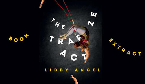 Libby Angel’s Colourful and Sparkling Debut Novel, The Trapeze Act